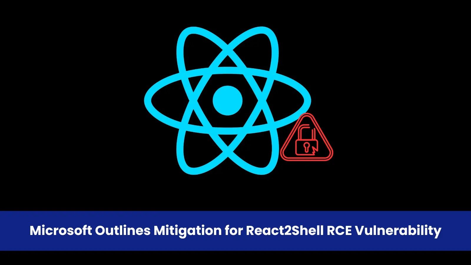 Microsoft Outlines Mitigation for React2Shell RCE Vulnerability in React Server Components