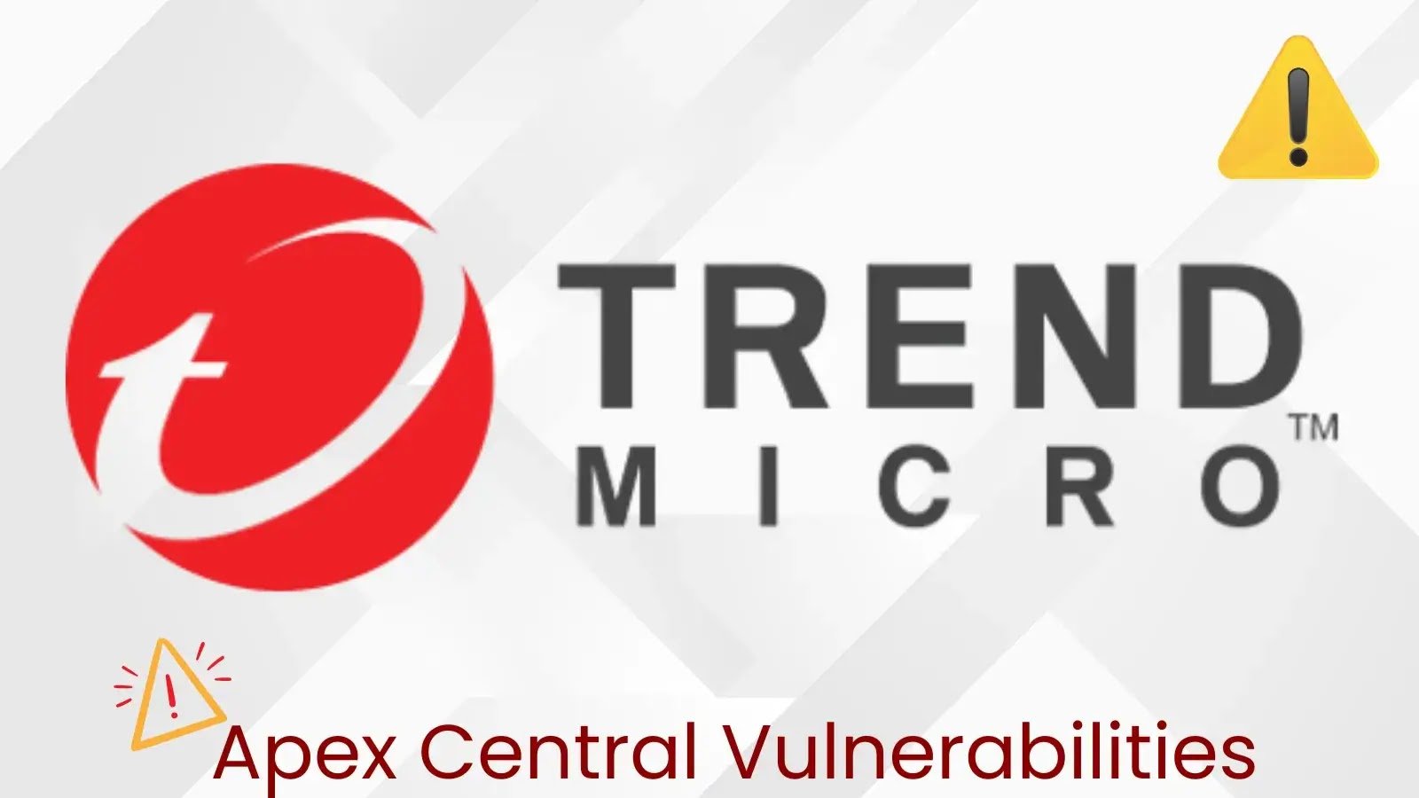 Trend Micro Apex Central Vulnerabilities Enables Remote Code Execution Attacks