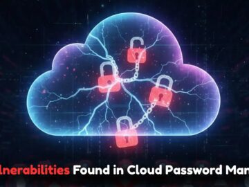 25 Vulnerabilities Found in Cloud Password Managers, Exposing Users to Unauthorized Access and Changes