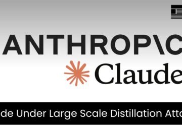 Anthropic Claude Under Large Scale Distillation Attacks By Chinese AI Labs